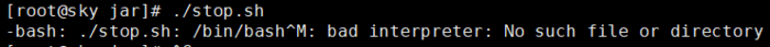 Linux下执行shell脚本出现-bash: ./stop.sh: /bin/bash^M: bad interpreter: No such file or directory问题