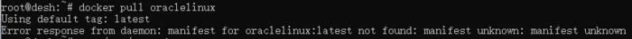 docker报错"Error response from daemon: manifest for oraclelinux:latest not found: manifest unknown: manifest unknown"的处理