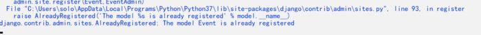 Django在使用models生成数据库表时报错：django.contrib.admin.sites.AlreadyRegistered: The model Event is already registered